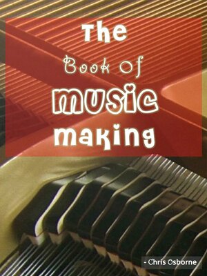 cover image of The Book of Music Making: Learn to Quickly Play Piano Step by Step